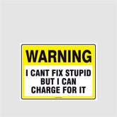 Custom Signs Personalized,Warning I Cant Fix Stupid